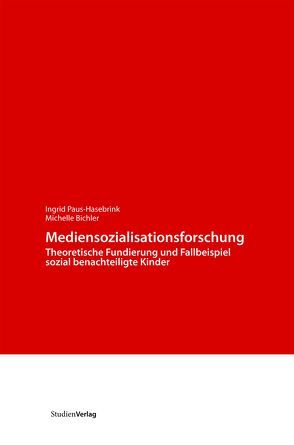 Mediensozialisationsforschung von Bichler,  Michelle, Paus-Hasebrink,  Ingrid