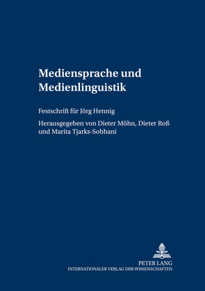 Mediensprache und Medienlinguistik von Möhn,  Dieter, Ross,  Dieter, Tjarks-Sobhani,  Marita