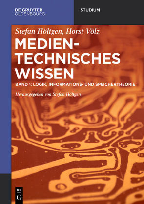 Medientechnisches Wissen / Logik, Informationstheorie von Höltgen,  Stefan