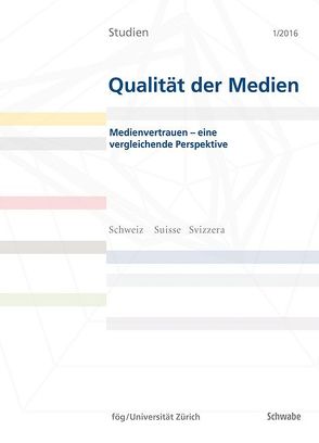 Medienvertrauen – eine vergleichende Perspektive von Eisenegger,  Mark, Schneider,  Joerg, Schranz,  Mario