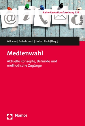 Medienwahl von Hofer,  Matthias, Koch,  Thomas, Podschuweit,  Nicole, Wilhelm,  Claudia