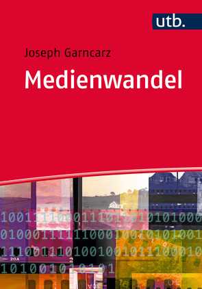 Medienwandel von Garncarz,  Joseph