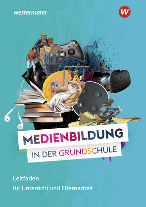 Medienbildung in der Grundschule von Gruber,  Helen, Krakowski von Keler,  Vera, Nagel,  Eva, Nuxoll,  Florian