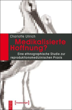 Medikalisierte Hoffnung? von Ullrich,  Charlotte