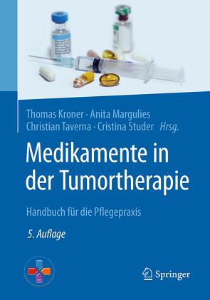 Medikamente in der Tumortherapie von Kroner,  Thomas, Margulies,  Anita, Schmid,  Ursula, Studer,  Cristina, Taverna,  Christian, Widmer,  Simone