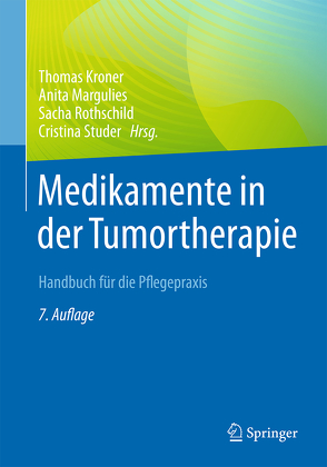 Medikamente in der Tumortherapie von Adams,  Elisabeth, Bertschinger,  Martina, Bouzid,  Johanna, Dobler,  Manuela, Kroner,  Thomas, Margulies,  Anita, Mauti,  Laetitia, Rothschild,  Sacha, Stäuble,  Céline, Studer,  Cristina, Widmer,  Simone