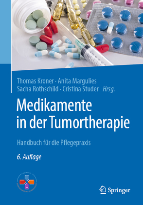 Medikamente in der Tumortherapie von Kroner,  Thomas, Margulies,  Anita, Mauti,  Laetitia, Rothschild,  Sacha, Schmid,  Ursula, Studer,  Cristina, Widmer,  Simone