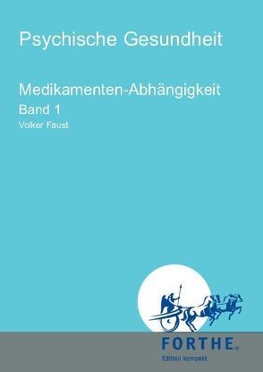 Medikamenten-Abhängigkeit, Band 1 von Faust,  Volker