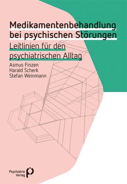 Medikamentenbehandlung bei psychischen Störungen von Finzen,  Asmus, Scherk,  Harald, Weinmann,  Stefan