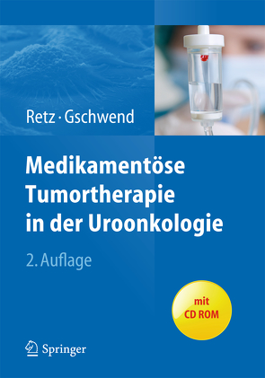 Medikamentöse Tumortherapie in der Uroonkologie von Gschwend,  Jürgen E, Retz,  Margitta