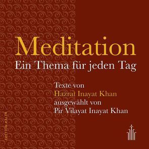 Meditation von Blachnitzky,  Thomas, Der Inayati-Orden Deutschland e.V., Inayat Khan,  Hazrat, Inayat Khan,  Pir Vilayat, Inayat-Khan,  Pir Zia, Streuff,  Kerstin Fatiha