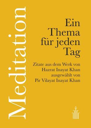 Meditation von Blachnitzky,  Thomas, Der Inayati-Orden Deutschland e.V., Inayat Khan,  Hazrat, Inayat Khan,  Pir Vilayat, Inayat-Khan,  Pir Zia, Streuff,  Kerstin Fatiha