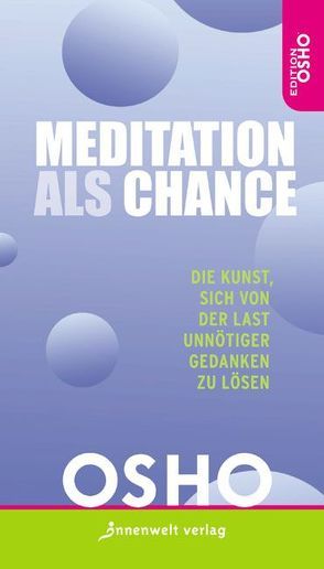 Meditation als Chance von Osho