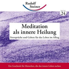 Meditation als innere Heilung von Steiner,  Rudolf