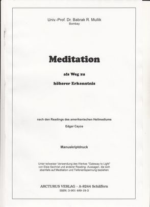 Meditation als Weg zu höherer Erkenntnis von Bruk,  Kurt J, Cayce,  Edgar, Gründl,  Maria, Mullik,  Babrak R, Sechrist,  Elsie