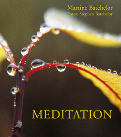 Meditation von Batchelor,  Martine, Batchelor,  Stephen