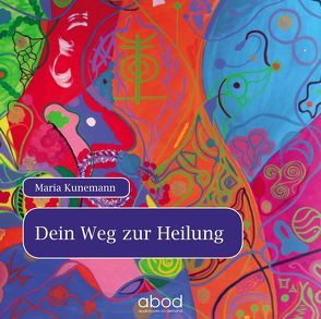 Meditation – Dein Weg zur Heilung von Kunemann,  Maria