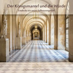 Der Königsmantel und die Würde von Huber,  Georg