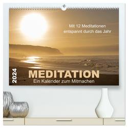 Meditation – Ein Kalender zum Mitmachen (hochwertiger Premium Wandkalender 2024 DIN A2 quer), Kunstdruck in Hochglanz von von Martina Haunert www.diekraftderseele.de und Fotografien von Doris Müller www.dm-fotokurs.com,  Meditationen