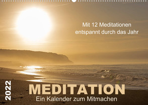 Meditation – Ein Kalender zum Mitmachen (Wandkalender 2022 DIN A2 quer) von von Martina Haunert www.diekraftderseele.de und Fotografien von Doris Müller www.dm-fotokurs.com,  Meditationen