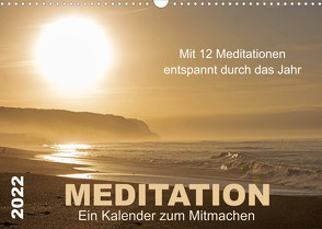 Meditation – Ein Kalender zum Mitmachen (Wandkalender 2022 DIN A3 quer) von von Martina Haunert www.diekraftderseele.de und Fotografien von Doris Müller www.dm-fotokurs.com,  Meditationen