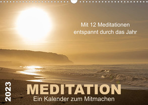 Meditation – Ein Kalender zum Mitmachen (Wandkalender 2023 DIN A3 quer) von von Martina Haunert www.diekraftderseele.de und Fotografien von Doris Müller www.dm-fotokurs.com,  Meditationen