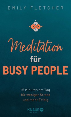 Meditation für Busy People von Bausch,  Gerd, Fletcher,  Emily