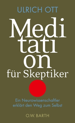 Meditation für Skeptiker von Ott,  Ulrich