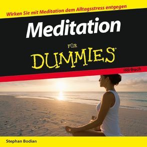 Meditation für Dummies Hörbuch von Bodian,  Stephan