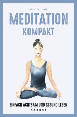 Meditation kompakt von Pickup,  Gilly