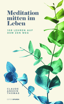 Meditation mitten im Leben von Thomas,  Claude AnShin