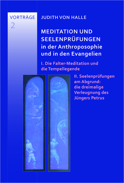 Meditation und Seelenprüungen in der Anthroposophie und in den Evangelien von von Halle,  Judith