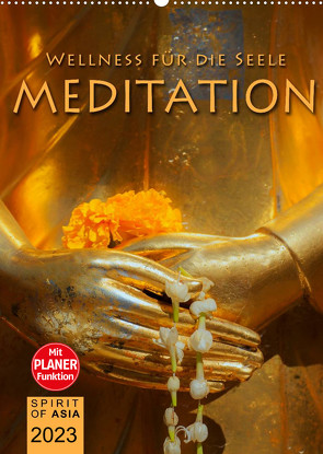 MEDITATION – Wellness für die Seele (Wandkalender 2023 DIN A2 hoch) von OF ASIA,  SPIRIT