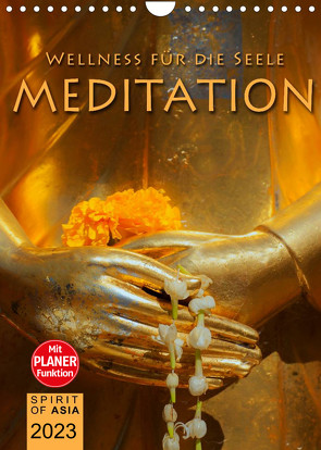MEDITATION – Wellness für die Seele (Wandkalender 2023 DIN A4 hoch) von OF ASIA,  SPIRIT