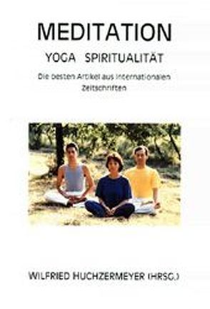 Meditation – Yoga – Spiritualität von Huchzermeyer,  Wilfried