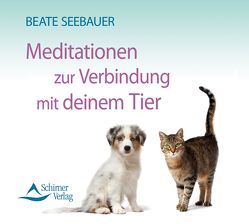 Meditation zur Verbindung mit deinem Tier von Seebauer,  Beate