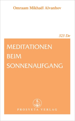 Meditationen beim Sonnenaufgang von Aivanhov,  Omraam Mikhael