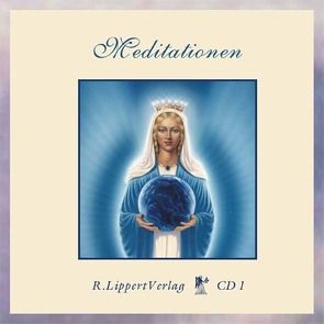 Meditationen CD 1 von Lippert,  Rudolf