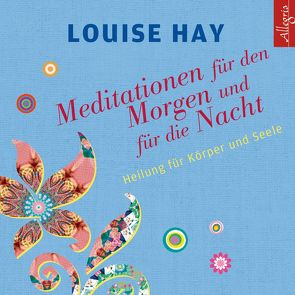 Meditationen für den Morgen und für die Nacht von Comtesse,  Rahel, Hay,  Louise