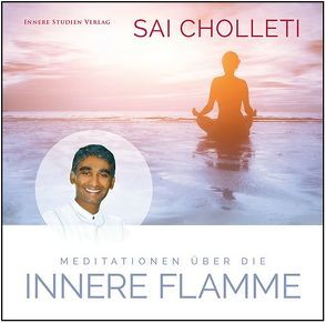 Meditationen über die Innere Flamme von Cholleti,  Master Sai