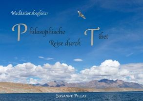 Meditationsbegleiter / Philosophische Reise durch Tibet von Pillay,  Susanne