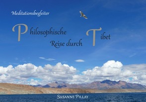 Meditationsbegleiter / Philosophische Reise durch Tibet von Pillay,  Susanne