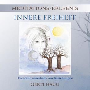 Meditationserlebnis Innere Freiheit von Haug,  Gerti