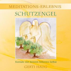 Meditationserlebnis Schutzengel von Haug,  Gerti