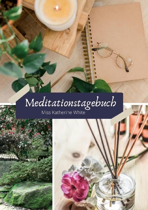 Meditationstagebuch von White,  Miss Katherine