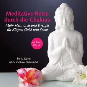 Meditative Reise durch die Chakras von Kohn,  Sonja, Schirmohammadi,  Abbas