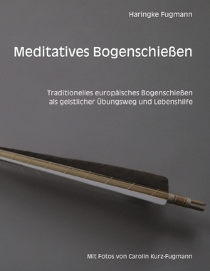 Meditatives Bogenschießen von Fugmann,  Haringke