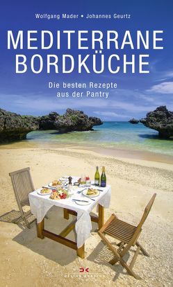 Mediterrane Bordküche von Geurtz,  Johannes Maria, Mader,  Wolfgang