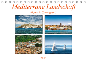 Mediterrane Landschaft digital in Szene gesetzt (Tischkalender 2019 DIN A5 quer) von Gödecke,  Dieter