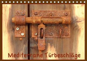 Mediterrane Türbeschläge (Tischkalender 2018 DIN A5 quer) von Dürr,  Brigitte